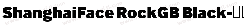ShanghaiFace RockGB Black字体转换